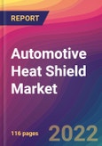 Automotive Heat Shield Market Size, Market Share, Application Analysis, Regional Outlook, Growth Trends, Key Players, Competitive Strategies and Forecasts, 2022 To 2030- Product Image
