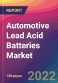 Automotive Lead Acid Batteries Market Size, Market Share, Application Analysis, Regional Outlook, Growth Trends, Key Players, Competitive Strategies and Forecasts, 2022 To 2030- Product Image