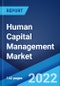 Human Capital Management Market: Global Industry Trends, Share, Size, Growth, Opportunity and Forecast 2022-2027 - Product Thumbnail Image