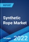 Synthetic Rope Market: Global Industry Trends, Share, Size, Growth, Opportunity and Forecast 2022-2027 - Product Image