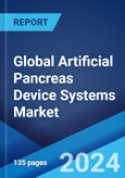 Global Artificial Pancreas Device Systems Market Report by Device Type, Treatment Type, End-User, and Region 2024-2032- Product Image