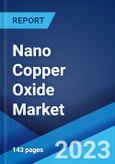 Nano Copper Oxide Market: Global Industry Trends, Share, Size, Growth, Opportunity and Forecast 2023-2028- Product Image