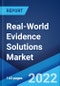 Real-World Evidence Solutions Market: Global Industry Trends, Share, Size, Growth, Opportunity and Forecast 2022-2027 - Product Thumbnail Image