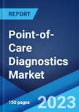 Point-of-Care Diagnostics Market: Global Industry Trends, Share, Size, Growth, Opportunity and Forecast 2023-2028- Product Image