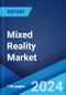 Mixed Reality Market: Global Industry Trends, Share, Size, Growth, Opportunity and Forecast 2023-2028 - Product Thumbnail Image