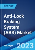 Anti-Lock Braking System (ABS) Market: Global Industry Trends, Share, Size, Growth, Opportunity and Forecast 2023-2028- Product Image