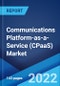 Communications Platform-as-a-Service (CPaaS) Market: Global Industry Trends, Share, Size, Growth, Opportunity and Forecast 2022-2027 - Product Image