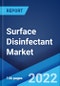 Surface Disinfectant Market: Global Industry Trends, Share, Size, Growth, Opportunity and Forecast 2022-2027 - Product Image
