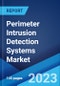 Perimeter Intrusion Detection Systems Market: Global Industry Trends, Share, Size, Growth, Opportunity and Forecast 2022-2027 - Product Image