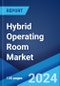 Hybrid Operating Room Market: Global Industry Trends, Share, Size, Growth, Opportunity and Forecast 2023-2028 - Product Image