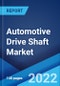 Automotive Drive Shaft Market: Global Industry Trends, Share, Size, Growth, Opportunity and Forecast 2022-2027 - Product Image