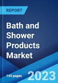 Bath and Shower Products Market: Global Industry Trends, Share, Size, Growth, Opportunity and Forecast 2023-2028- Product Image