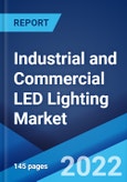 Industrial and Commercial LED Lighting Market: Global Industry Trends, Share, Size, Growth, Opportunity and Forecast 2022-2027- Product Image