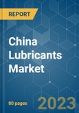 China Lubricants Market - Growth, Trends, COVID-19 Impact, and Forecasts (2023-2028)- Product Image