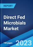 Direct Fed Microbials Market: Global Industry Trends, Share, Size, Growth, Opportunity and Forecast 2023-2028- Product Image