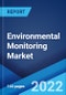 Environmental Monitoring Market: Global Industry Trends, Share, Size, Growth, Opportunity and Forecast 2022-2027 - Product Image
