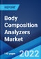 Body Composition Analyzers Market: Global Industry Trends, Share, Size, Growth, Opportunity and Forecast 2022-2027 - Product Image