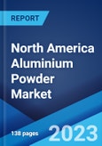 North America Aluminium Powder Market: Industry Trends, Share, Size, Growth, Opportunity and Forecast 2023-2028- Product Image