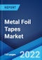 Metal Foil Tapes Market: Global Industry Trends, Share, Size, Growth, Opportunity and Forecast 2022-2027 - Product Image