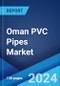 Oman PVC Pipes Market Report by Application 2024-2032 - Product Thumbnail Image