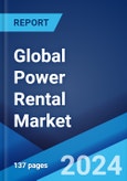 Global Power Rental Market Report by Fuel Type, Equipment Type, Power Rating, Application, End Use Industry, and Region 2024-2032- Product Image