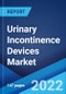 Urinary Incontinence Devices Market: Global Industry Trends, Share, Size, Growth, Opportunity and Forecast 2022-2027 - Product Image
