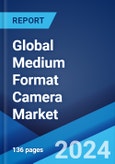 Global Medium Format Camera Market: Global Industry Trends, Share, Size, Growth, Opportunity and Forecast 2024-2032- Product Image