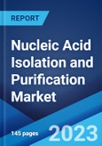 Nucleic Acid Isolation and Purification Market: Global Industry Trends, Share, Size, Growth, Opportunity and Forecast 2022-2027- Product Image