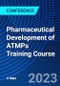 Pharmaceutical Development of ATMPs Training Course (February 6-9, 2023) - Product Thumbnail Image