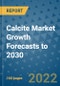 Calcite Market Growth Forecasts to 2030 - Product Image