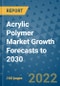 Acrylic Polymer Market Growth Forecasts to 2030 - Product Image