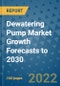 Dewatering Pump Market Growth Forecasts to 2030 - Product Image