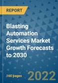 Blasting Automation Services Market Growth Forecasts to 2030- Product Image