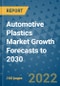 Automotive Plastics Market Growth Forecasts to 2030 - Product Image