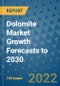 Dolomite Market Growth Forecasts to 2030 - Product Image