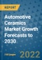 Automotive Ceramics Market Growth Forecasts to 2030 - Product Image