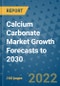 Calcium Carbonate Market Growth Forecasts to 2030 - Product Image