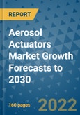 Aerosol Actuators Market Growth Forecasts to 2030- Product Image