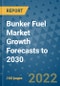 Bunker Fuel Market Growth Forecasts to 2030 - Product Image