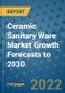 Ceramic Sanitary Ware Market Growth Forecasts to 2030 - Product Thumbnail Image