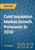 Cold Insulation Market Growth Forecasts to 2030- Product Image