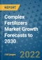 Complex Fertilizers Market Growth Forecasts to 2030 - Product Image