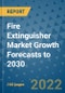 Fire Extinguisher Market Growth Forecasts to 2030 - Product Image