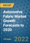 Automotive Fabric Market Growth Forecasts to 2030 - Product Image