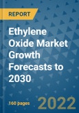 Ethylene Oxide Market Growth Forecasts to 2030- Product Image