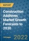 Construction Additives Market Growth Forecasts to 2030 - Product Image