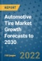 Automotive Tire Market Growth Forecasts to 2030 - Product Image
