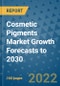 Cosmetic Pigments Market Growth Forecasts to 2030 - Product Thumbnail Image