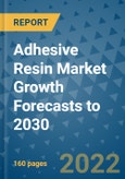 Adhesive Resin Market Growth Forecasts to 2030- Product Image