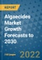 Algaecides Market Growth Forecasts to 2030 - Product Image